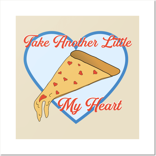 Take Another Little Pizza My Heart Funny Love Wall Art by Punderstandable